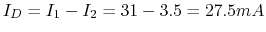 $I_D=I_1-I_2=31-3.5=27.5 mA$