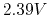 $2.39V$