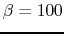 $\beta=100$