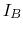 $I_B$