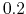 $0.2$