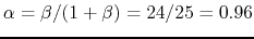 $\alpha=\beta/(1+\beta)=24/25=0.96$
