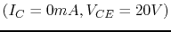 $(I_C=0mA, V_{CE}=20V)$