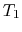 $T_1$