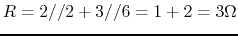 $R=2//2+3//6=1+2=3 \Omega$