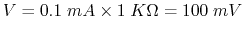 $V=0.1\;mA\times 1\;K\Omega=100\;mV$