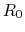 $R_0$