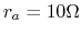 $r_a=10\Omega$