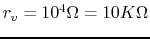 $r_v=10^4 \Omega = 10 K\Omega$