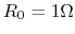 $R_0=1\Omega$