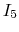 $I_5$