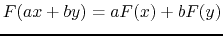 $F(ax+by)=aF(x)+bF(y)$
