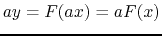 $ay=F(ax)=aF(x)$