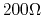 $200\Omega$