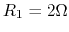 $R_1=2\Omega$