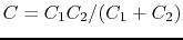 $C=C_1 C_2/(C_1+C_2)$