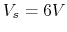 $V_s=6V$