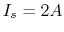 $I_s=2A$