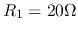 $R_1=20\Omega$