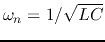 $\omega_n=1/\sqrt{LC}$