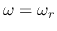 $\omega=\omega_r$