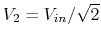 $V_2=V_{in}/\sqrt{2}$