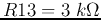 $R13=3\;k\Omega$