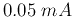 $0.05\;mA$