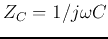 $Z_C=1/j\omega C$