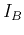 $I_B$