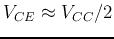 $V_{CE}\approx V_{CC}/2$