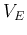 $V_E$
