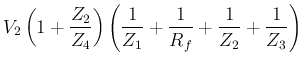 $\displaystyle V_2\left(1+\frac{Z_2}{Z_4}\right)\left(\frac{1}{Z_1}
+\frac{1}{R_f}+\frac{1}{Z_2}+\frac{1}{Z_3}\right)$