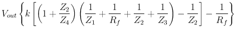 $\displaystyle V_{out}\left\{k\left[\left(1+\frac{Z_2}{Z_4}\right)\left(\frac{1}...
...}+\frac{1}{Z_2}+\frac{1}{Z_3}\right)-\frac{1}{Z_2}\right]-\frac{1}{R_f}\right\}$