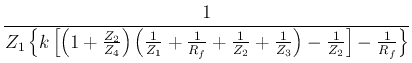 $\displaystyle \frac{1}{Z_1\left\{k\left[\left(1+\frac{Z_2}{Z_4}\right)\left(\fr...
...+\frac{1}{Z_2}+\frac{1}{Z_3}\right)-\frac{1}{Z_2}\right]-\frac{1}{R_f}\right\}}$