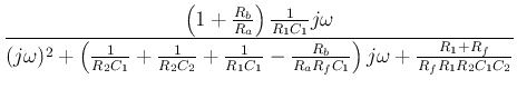$\displaystyle \frac{\left(1+\frac{R_b}{R_a}\right)\frac{1}{R_1C_1}j\omega}{(j\o...
...1}{R_1C_1}-\frac{R_b}{R_aR_fC_1}\right)j\omega+\frac{R_1+R_f}{R_fR_1R_2C_1C_2}}$