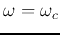$\omega=\omega_c$