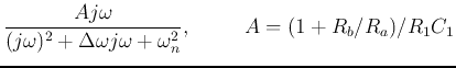 $\displaystyle \frac{Aj\omega}{(j\omega)^2+\Delta\omega j\omega+\omega_n^2},
\;\;\;\;\;\;\;\;\;
A=(1+R_b/R_a)/R_1C_1$