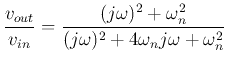 $\displaystyle \frac{v_{out}}{v_{in}}
=\frac{(j\omega)^2+\omega_n^2}{(j\omega)^2+4\omega_nj\omega+\omega_n^2}$