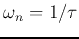 $\omega_n=1/\tau$