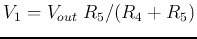$V_1=V_{out}\;R_5/(R_4+R_5)$
