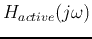 $\displaystyle H_{active}(j\omega)$