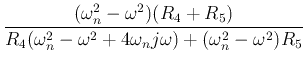 $\displaystyle \frac{(\omega_n^2-\omega^2)(R_4+R_5)}
{R_4(\omega_n^2-\omega^2+4\omega_n j\omega)+(\omega_n^2-\omega^2)R_5}$