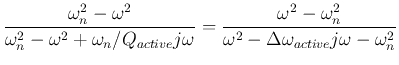 $\displaystyle \frac{\omega_n^2-\omega^2}{\omega_n^2-\omega^2+\omega_n/Q_{active...
... =\frac{\omega^2-\omega_n^2}{\omega^2-\Delta\omega_{active} j\omega-\omega^2_n}$