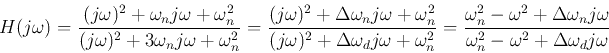 \begin{displaymath}
H(j\omega)=\frac{(j\omega)^2+\omega_n j\omega +\omega_n^2}{(...
...a\omega_n j\omega }{\omega_n^2-\omega^2+\Delta\omega_dj\omega}
\end{displaymath}