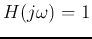 $H(j\omega)=1$