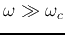$\omega\gg \omega_c$
