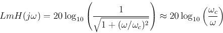 \begin{displaymath}
Lm H(j\omega)=20\log_{10}\left(\frac{1}{\sqrt{1+(\omega/\om...
...ght)
\approx 20\log_{10}\left(\frac{\omega_c}{\omega}\right)
\end{displaymath}