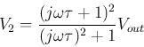 \begin{displaymath}
V_2=\frac{(j\omega\tau+1)^2}{(j\omega\tau)^2+1}V_{out}
\end{displaymath}