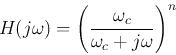 \begin{displaymath}
H(j\omega)=\left(\frac{\omega_c}{\omega_c+j\omega} \right)^n
\end{displaymath}